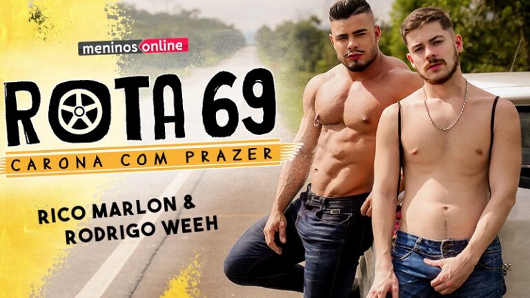 Meninos Online – Rota 69: Carona com Prazer – Rico Marlon e Rodrigo Weeh